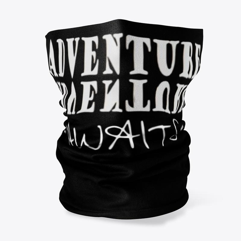 Adventure Awaits Neck Gaiter